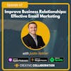 Improve Business Relationships: Effective Email Marketing with Justin Keltner