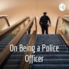 On Being a Police Officer