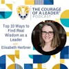 Top 10 Ways to Find Real Wisdom as a Leader with Elisabeth Herbner