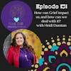 The Soul Talk Episode 151: How can Grief impact us, and how can we deal with it?
