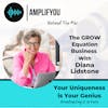 Behind The Mic :The GROW Equation Business with Diana Lidstone