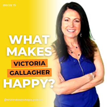 Embracing the Present | What Makes You Happy Podcast