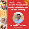 How to Prevent Hand Injuries Using Balanced Muscle Training w/Dr. Terry Zachary