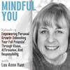 Empowering Personal Growth: Unleashing Your Full Potential Through Vision, Affirmation, And Responsibility With Lou Anne Hunt