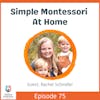 Simple Montessori At Home with Rachel Schindler