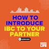 94: Introducing IBC to Your Partner