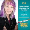 Create Time for What Makes You Feel Better with Mary Scott | UYGW046