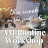 Sixtysomething Podcast - Episode 8 - AM Routine Workshop