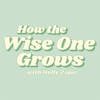 How the Wise One Grow Reviewed