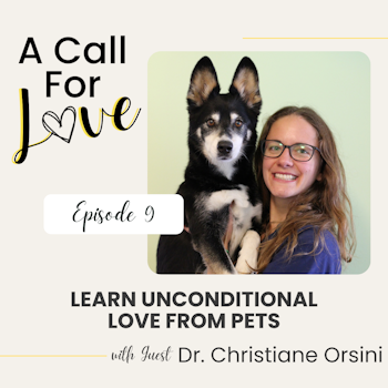 Learn Unconditional Love From Pets with Dr. Christiane Orsini | S1E009