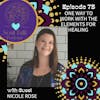 One Way to Work with the Elements for Healing - Nicole Rose
