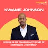 012 Kwame Johnson: The Transformative Power of Storytelling and Mentorship
