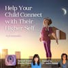 Help Your Child Connect with Their Higher Self