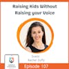 Raising Kids Without Raising your Voice with Rachel Duffy