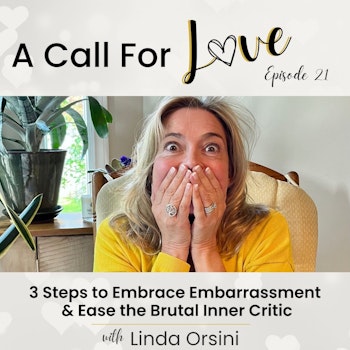 3 Steps to Embrace Embarrassment & Ease the Brutal Inner Critic l S1E021