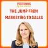 Why Positioning Does Not Make the Jump From Marketing to Sales