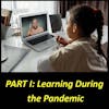 Part I: What Have We Learned About Learning During the Pandemic?
