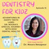 Adventures in Happy Teeth Land: Dr. Noura's Special Journey with Kids' Dental Health!