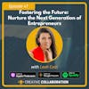 Fostering the Future: Nurture the Next Generation of Entrepreneurs with Leah Coss