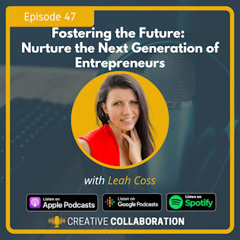 Fostering the Future: Nurture the Next Generation of Entrepreneurs with Leah Coss