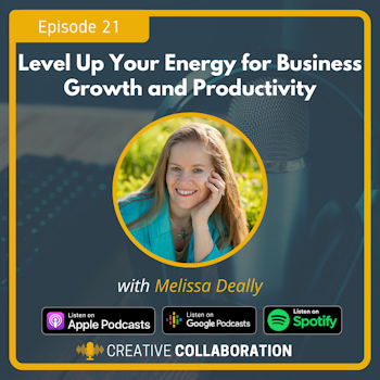 Level Up Your Energy for Business Growth and Productivity with Melissa Deally