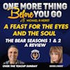A Feast for the Eyes and the Soul :The Bear Seasons 1 & 2 a Review- REPLAY