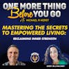 Mastering the Secrets to Empowered Living: Reclaiming Inner Strength
