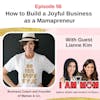 EP56 - How to Build a Joyful Business as a Mamapreneur