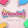 Branded: Your Comprehensive Guide to Creative Branding