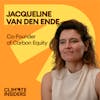 Democratizing Climate Tech Investing (feat. Jacqueline van den Ende, CEO of Carbon Equity)