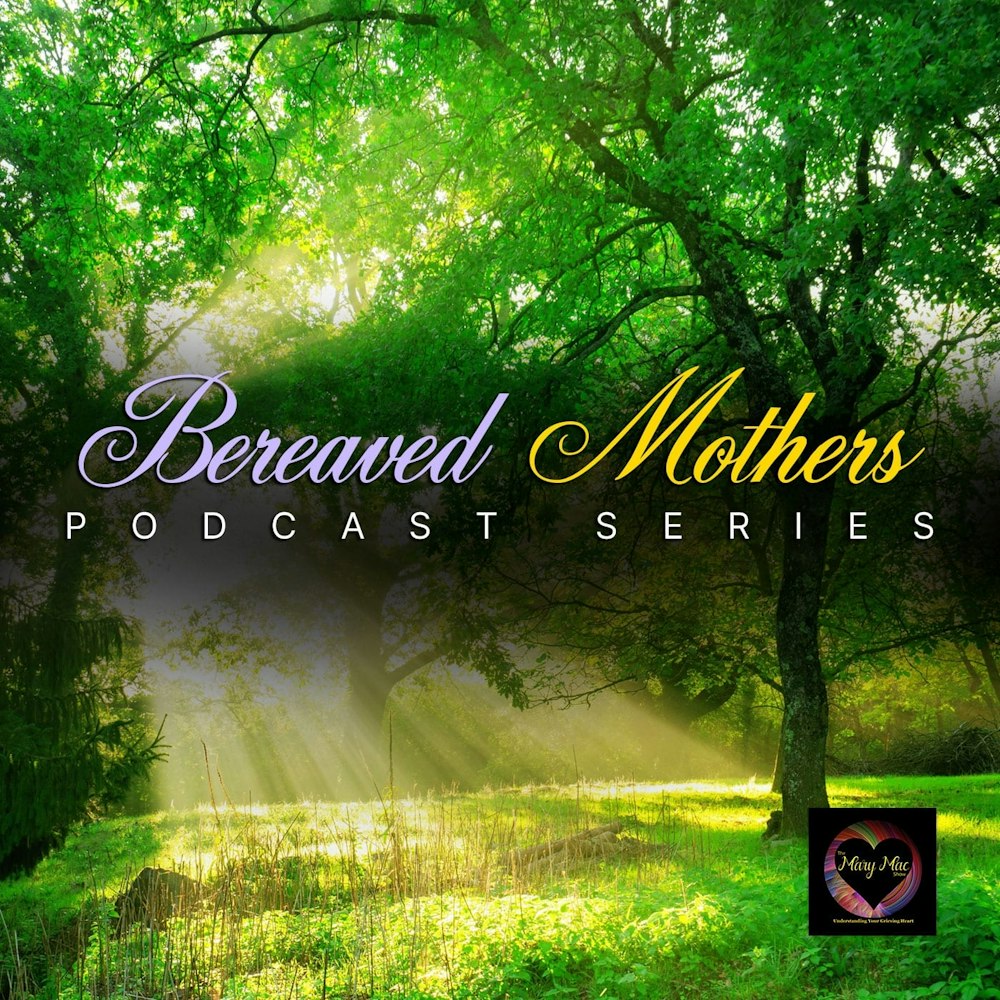 Bereaved Mothers Podcast Series