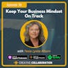 Keep Your Business Mindset On Track with Tessa Lynne Alburn