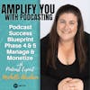 Podcast Success Blueprint Phase 4 & 5 - Manage and Monetize
