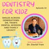 Smiles Across Generations: Dr. Tran's Dental Wisdom and Family Legacy