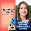 #069 - Hospitality Meets Brenda Collin - The Executive Hotel Partner