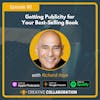 Getting Publicity for Your Best-Selling Book with Dr. Richard Kaye