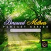Bereaved Mothers Podcast Series | Death of a Young Adult