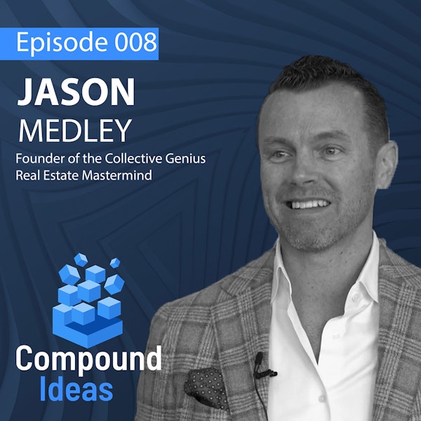 Jason Medley-Founder of the Collective Genius Real Estate Mastermind