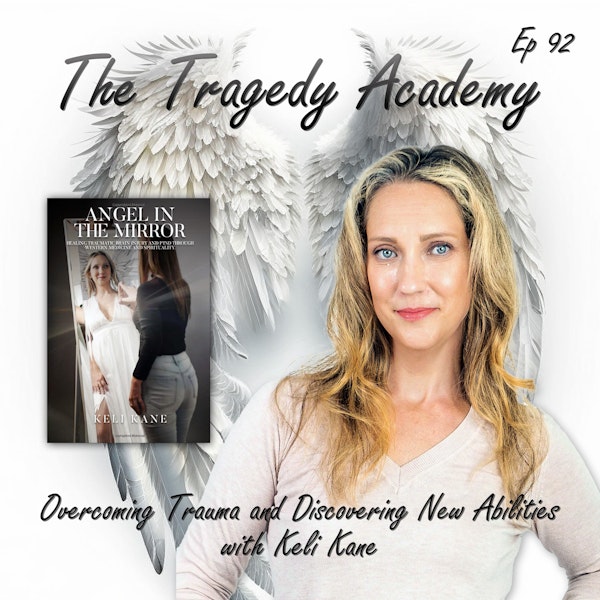 Overcoming Trauma and Discovering New Abilities with Keli Kane