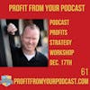 Podcast Profits Strategy Workshop With Erik K Johnson