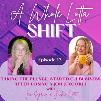 Taking the Plunge: Starting a Business After Losing a Job | Jackie Cote (Encore)