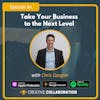 Take Your Business to the Next Level with Chris Goegan