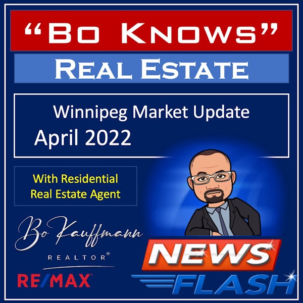 April 2022 Winnipeg Real Estate Market Update  (EP: 162)