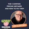 The 3 Common Pricing Mistakes and How to Fix Them (with Per Sjofors)