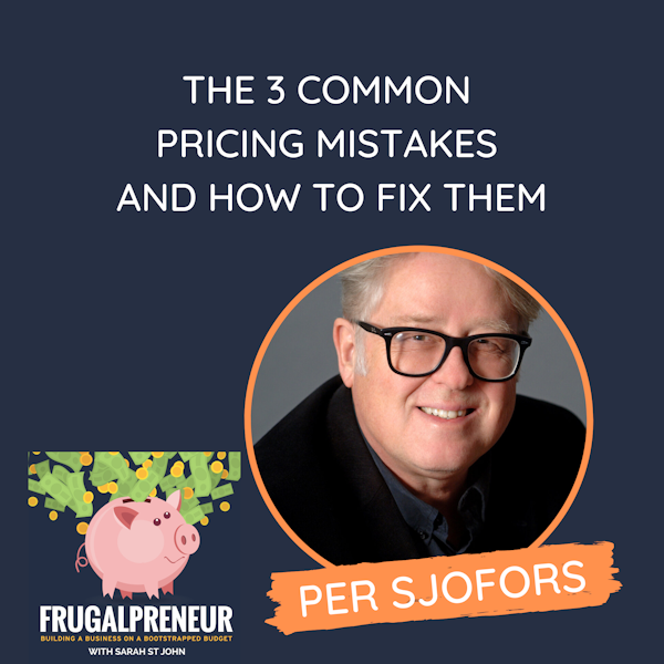The 3 Common Pricing Mistakes and How to Fix Them (with Per Sjofors)