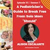 A Pediatrician's Guide to Break Free From Solo Mom 