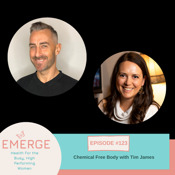 EP 123-Chemical Free Body with The Health Hero Tim James