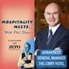 #136 - Hospitality Meets Adrian Ellis - The Luxury Hotel General Manager and Industry Elevator