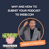 Why and How to Submit Your Podcast to IMDB (with Vinnie Potestivo)