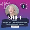 You Are Your Own Design: Embracing Your Uniqueness in Business